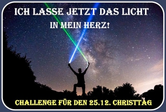 Challenge für den Christtag, Mittwoch 25.12.2024 - Ich lade dich ein, einen Beitrag zu leisten!